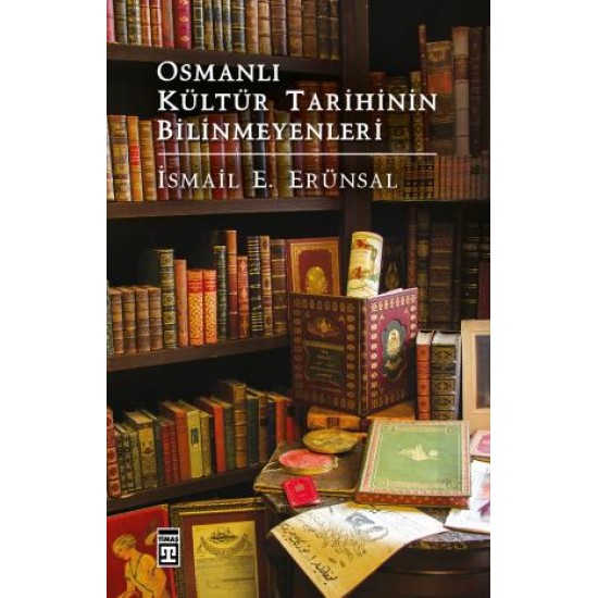 Osmanlı Kültür Tarihinin Bilinmeyenleri Osmanlı Kültür Tarihinin Bilinmeyenleri