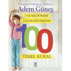 7-14 Yaş Dönemi Çocuk Eğitiminde 100 Temel Kural
