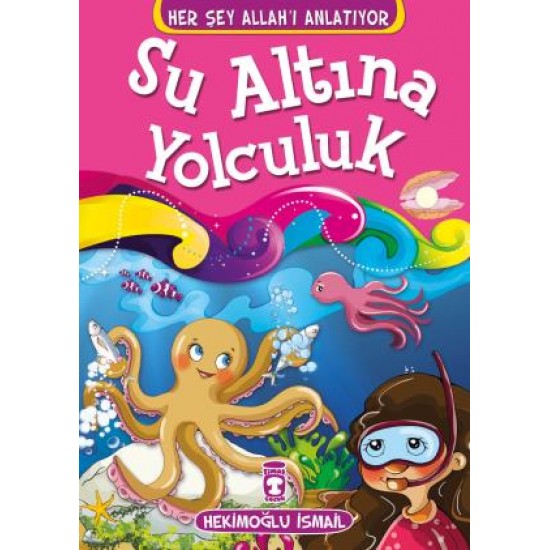 Su Altına Yolculuk - Her Şey Allahı Anlatıyor (Küçük Ebat)