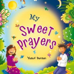 My Sweet Prayers - Tatlı mı Tatlı Duam (İngilizce)