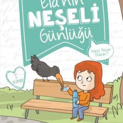 Nasıl Yazar Oldum - Elanın Neşeli Günlüğü (2. Sınıf)