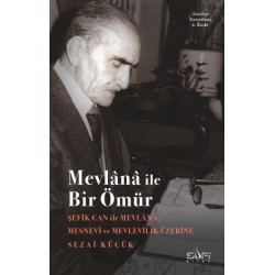 Mevlânâ İle Bir Ömür