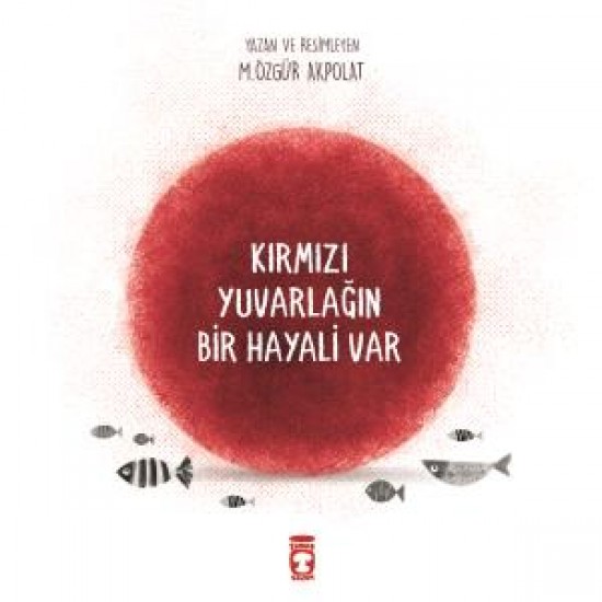 Kırmızı Yuvarlağın Bir Hayali Var Kırmızı Yuvarlağın Bir Hayali Var