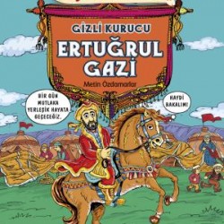 Gizli Kurucu Ertuğrul Gazi