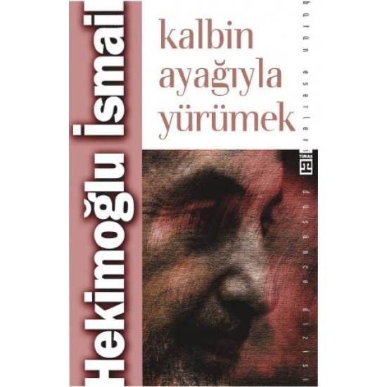 Kalbin Ayağıyla Yürümek