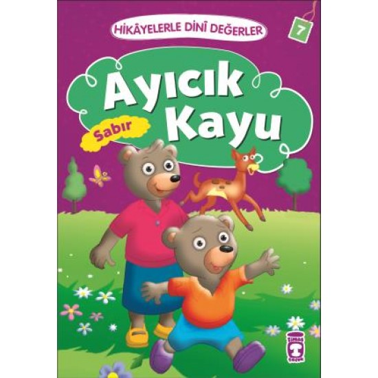 Ayıcık Kayu - Hikayelerle Dini Değerler 7 Ayıcık Kayu - Hikayelerle Dini Değerler 7