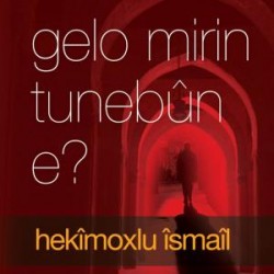 Gelo Mirin Tunebûn e? - Ölüm Yokluk Mudur?(Kürtçe)