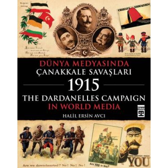 Dünya Medyasında Çanakkale Savaşları 1915 Dünya Medyasında Çanakkale Savaşları 1915