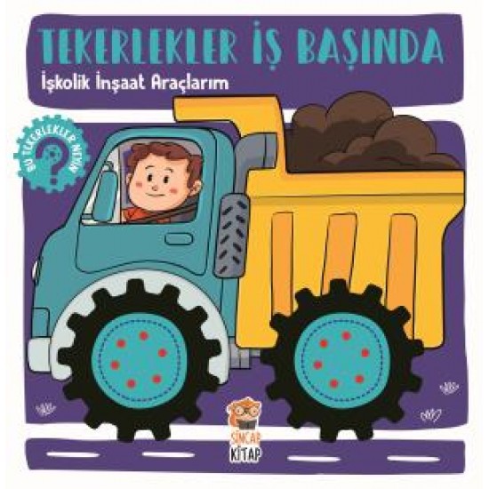 Tekerlekler İş Başında - İşkolik İnşaat Araçlarım