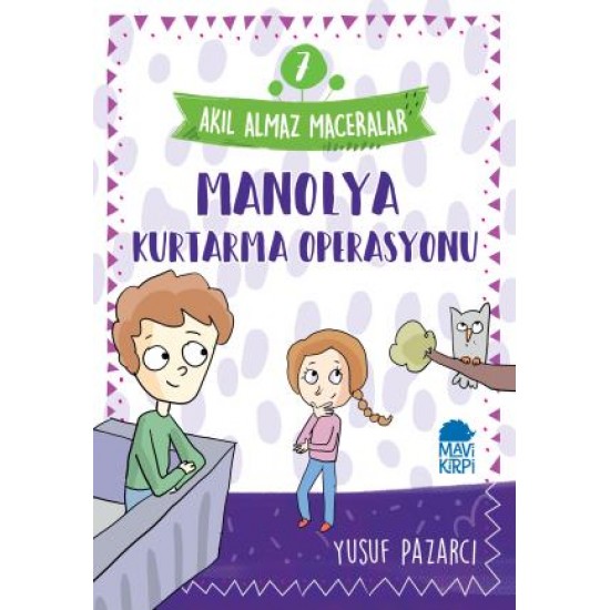 Manolya Kurtarma Operasyonu - 7 Akıl Almaz Maceralar 4. Sınıf