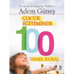 Çocuk Eğitiminde 100 Temel Kural