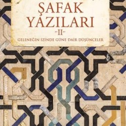 Şafak Yazıları II