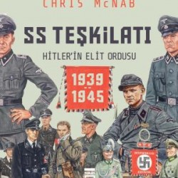 SS Teşkilatı: Hitlerin Elit Ordusu (1939-1945)