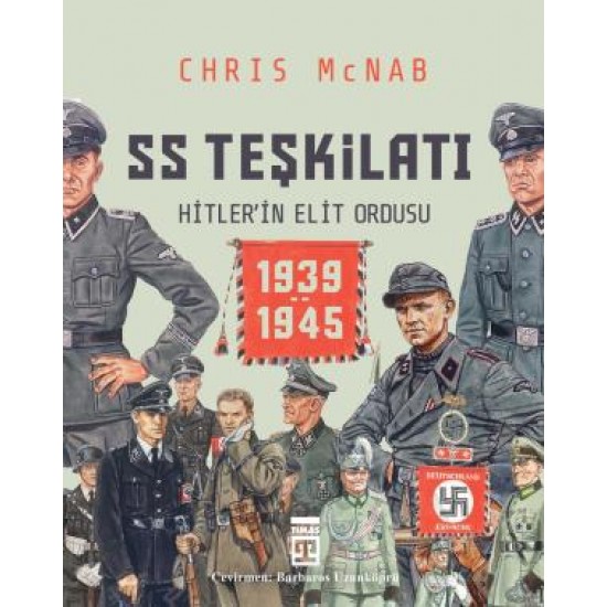 SS Teşkilatı: Hitlerin Elit Ordusu (1939-1945) SS Teşkilatı: Hitlerin Elit Ordusu (1939-1945)