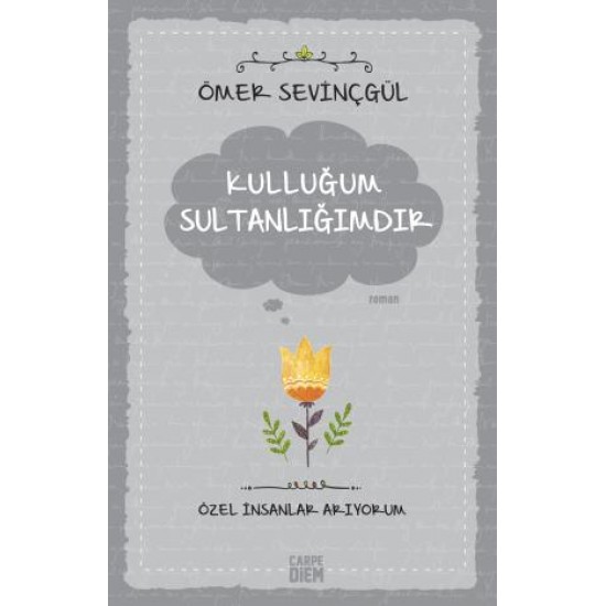 Kulluğum Sultanlığımdır