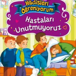 Hastaları Unutmuyoruz - Hadisleri Öğreniyorum