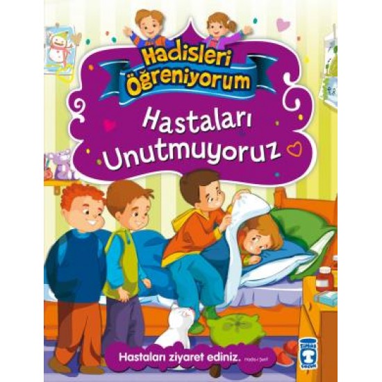 Hastaları Unutmuyoruz - Hadisleri Öğreniyorum