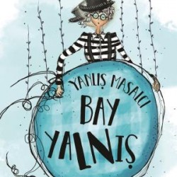 Yanlış Masalcı Bay Yalnış