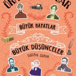 Büyük Hayatlar Büyük Düşünceler - Örnek Hayatlar