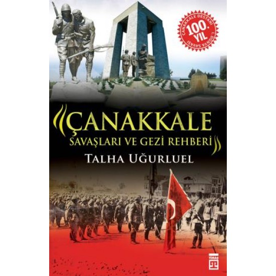 Çanakkale Savaşları ve Gezi Rehberi Çanakkale Savaşları ve Gezi Rehberi