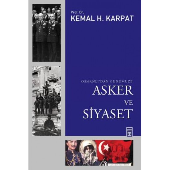 Osmanlı'dan Günümüze Asker ve Siyaset