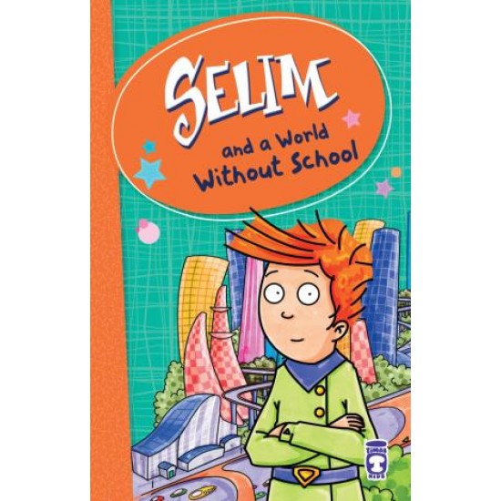 Selim And A World Without School - Levent Okulsuz Dünya (İngilizce)