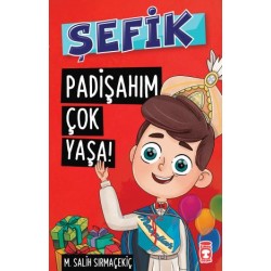 Şefik Padişahım Çok Yaşa