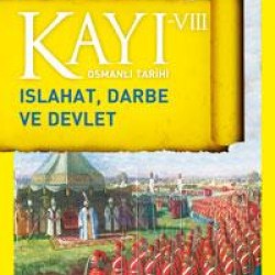 Kayı 8: Islahat Darbe ve Devlet