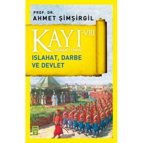 Kayı 8: Islahat Darbe ve Devlet Kayı 8: Islahat Darbe ve Devlet