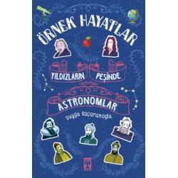 Yıldızların Peşinde Astronomlar - Örnek Hayatlar