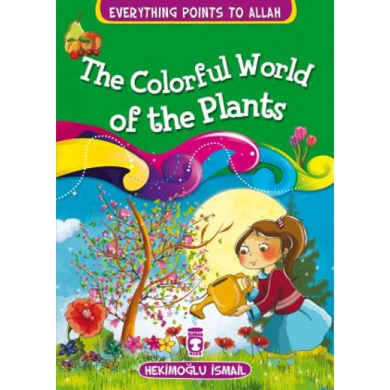 The Colorful World Of The Plants - Bitkilerin Renkli Dünyası (İngilizce)