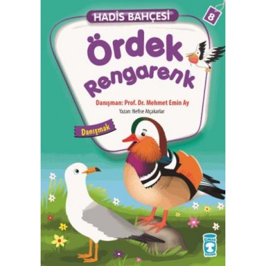 Ördek Rengarenk - Hadis Bahçesi 8 Ördek Rengarenk - Hadis Bahçesi 8