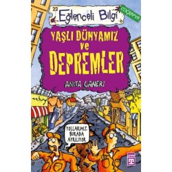Yaşlı Dünyamız ve Depremler