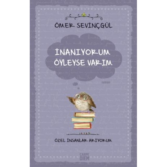 İnanıyorum Öyleyse Varım (Özel İnsanlar Arıyorum)