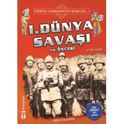 1. Dünya Savaşı ve Öncesi - Türkiye Cumhuriyeti Kuruluş 1