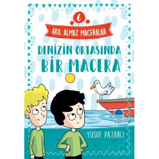Denizin Ortasında Bir Macera - 6 Akıl Almaz Maceralar 4. Sınıf Denizin Ortasında Bir Macera - 6 Akıl Almaz Maceralar 4. Sınıf