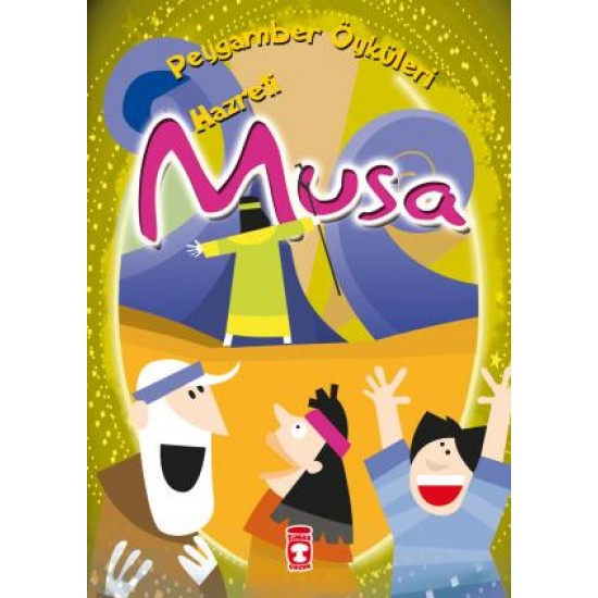 Hazreti Musa - Peygamber Öyküleri Hazreti Musa - Peygamber Öyküleri
