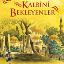 Osmanlının Kalbini Bekleyenler