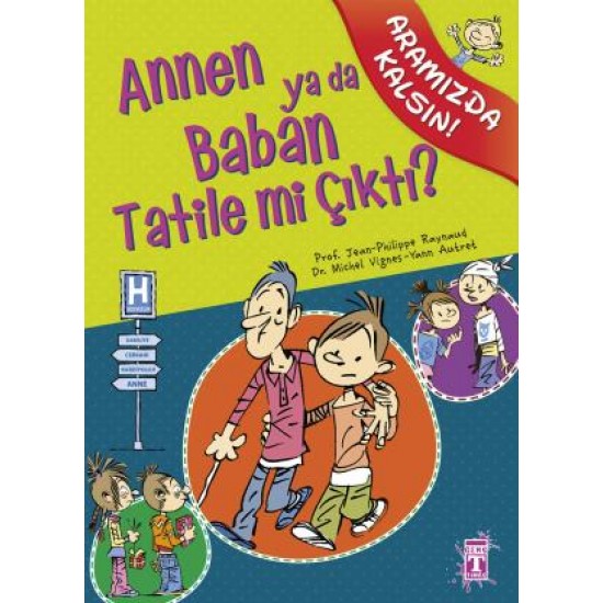 Annen ya da Baban Tatile mi Çıktı - Aramızda Kalsın Annen ya da Baban Tatile mi Çıktı - Aramızda Kalsın