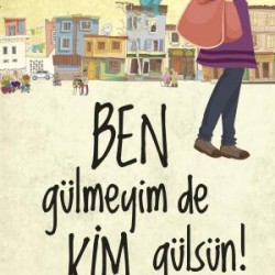 Ben Gülmeyim de Kim Gülsün! (Neşeli Günlük)