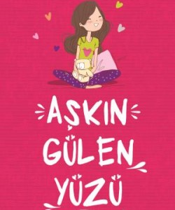 Aşkın Gülen Yüzü- Aşkın Öteki Yüzü